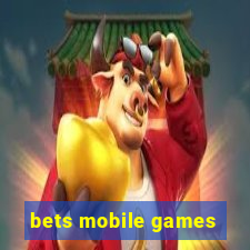 bets mobile games